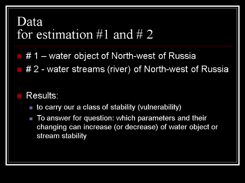 Data  for estimation #1 and # 2 # 1 – water object of